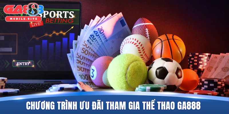 Các chương trình ưu đãi cho hội viên tham gia thể thao GA888