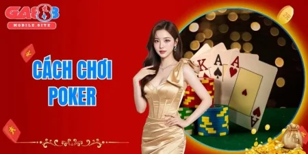cách chơi Poker