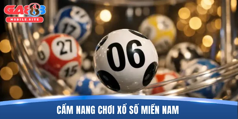 Cẩm nang chơi xổ số miền Nam 