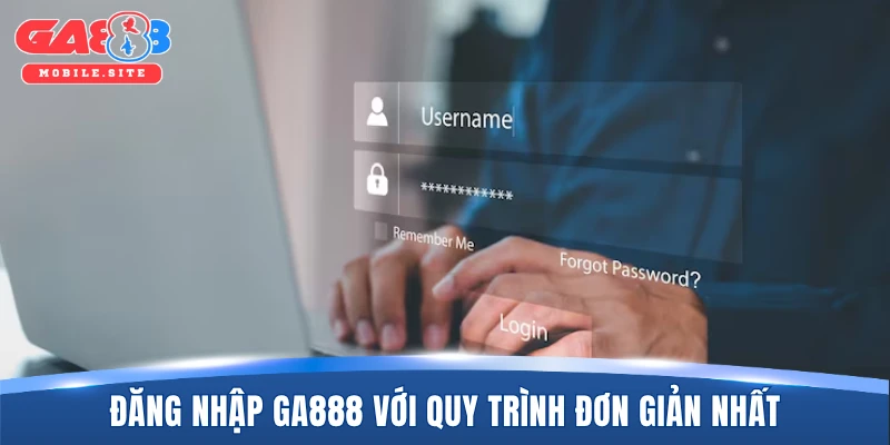 Đăng nhập GA888 với quy trình đơn giản nhất