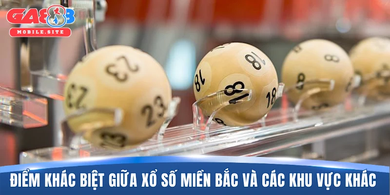 Xổ Số Miền Bắc Và Điều Cần Biết Trước Khi Tham Gia Tại GA888 2 Điểm khác biệt giữa xổ số miền Bắc và các khu vực khác