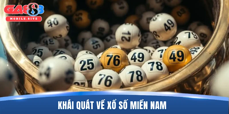 Khái quát về xổ số miền Nam 