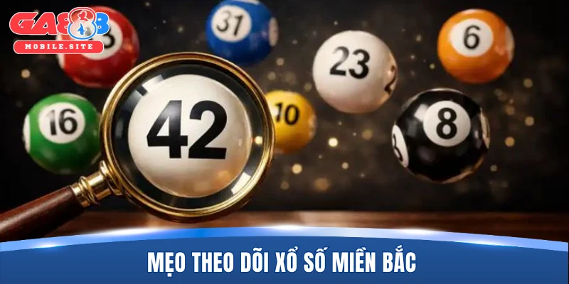 Xổ Số Miền Bắc Và Điều Cần Biết Trước Khi Tham Gia Tại GA888 3 Mẹo theo dõi xổ số miền Bắc