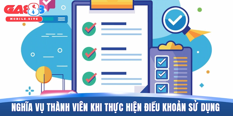 Nghĩa vụ của thành viên khi thực hiện các điều khoản sử dụng
