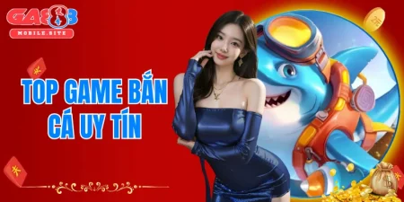 Top game bắn cá uy tín