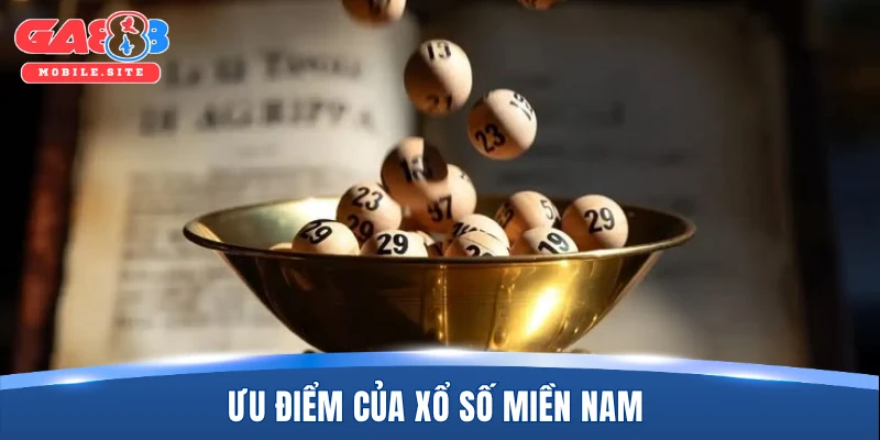 Ưu điểm của xổ số miền Nam 