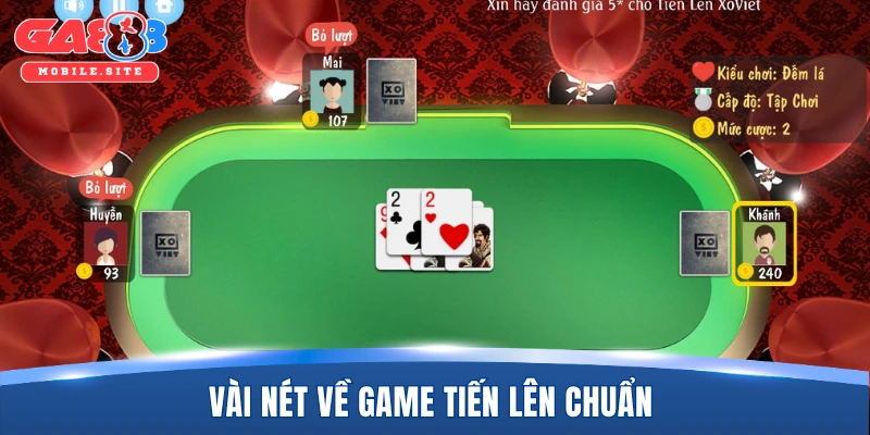 Game Bài Tiến Lên - Sản Phẩm Số 1 Được Yêu Thích Hiện Nay 1 Vài nét về game tiến lên chuẩn