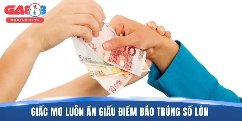 Giấc mơ luôn ẩn giấu điềm báo trúng lớn